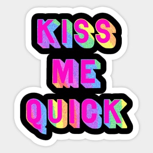 Kiss me quick Sticker